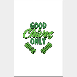 Good Chives Only Gardening Gift with Good Vibes Posters and Art